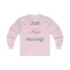 What?!? Just Keep moving! Ultra Cotton Long Sleeve Tee - Image 30