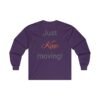 What?!? Just Keep moving! Ultra Cotton Long Sleeve Tee - Image 28