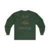What?!? Just Keep moving! Ultra Cotton Long Sleeve Tee - Image 18