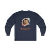 What?!? Just Keep moving! Ultra Cotton Long Sleeve Tee