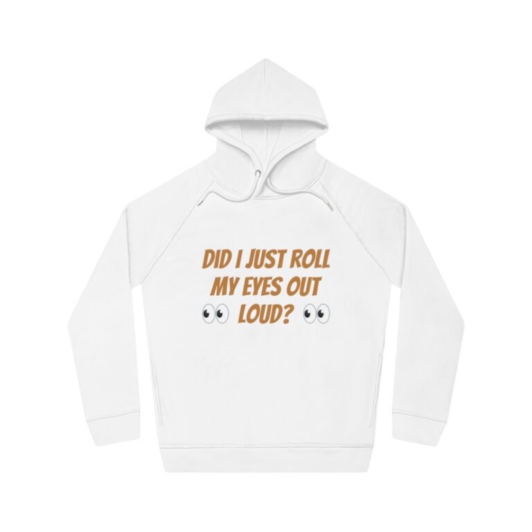 Did I just roll my eyes out loud? Unisex Sider Hoodie