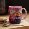 Girl - I'm only yours! accent Coffee Mug, 11oz - Image 5